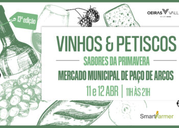 Vinhos & Petiscos by SmartFarmer celebra a Primavera no Mercado de Paço de Arcos a 11 e 12 de abril